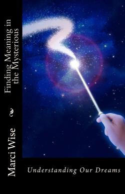 Finding Meaning in the Mysterious _Understanding our Dreams