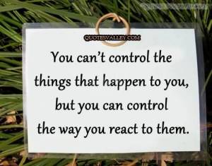 you-cant-control-the-things-that-happen-to-you